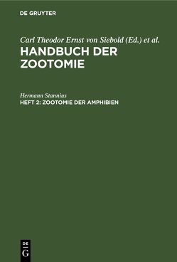 Handbuch der Zootomie. Die Wirbelthiere / Zootomie der Amphibien von Stannius,  Hermann