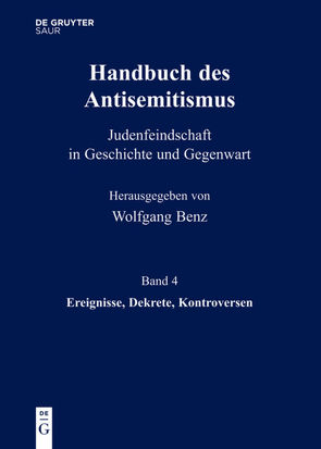 Handbuch des Antisemitismus / Ereignisse, Dekrete, Kontroversen von Benz,  Wolfgang, Bergmann,  Werner, Kampling,  Rainer, Mihok,  Brigitte, Wetzel,  Juliane, Wyrwa,  Ulrich
