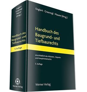 Handbuch des Baugrund- und Tiefbaurechts von Englert,  Klaus, Grauvogel,  Josef, Maurer,  Michael