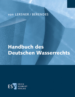 Handbuch des Deutschen Wasserrechts – Abonnement Pflichtfortsetzung für mindestens 12 Monate von Berendes,  Konrad, Kumpf,  Walther, Lersner,  Heinrich Frhr. von, Reinhardt,  Michael, Wüsthoff,  Alexander