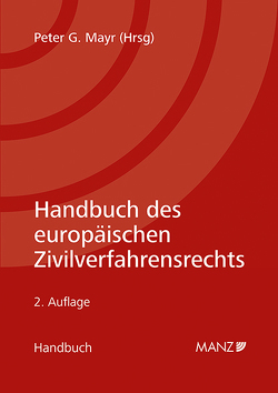 Handbuch des europäischen Zivilverfahrensrechts von Mayr,  Peter G.