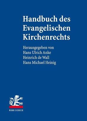 Handbuch des evangelischen Kirchenrechts von Anke,  Hans Ulrich, Heinig,  Hans Michael, Wall,  Heinrich de