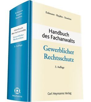Handbuch des Fachanwalts Gewerlicher Rechtsschutz von Erdmann,  Prof. Dr. Willi, Rojahn,  Dr. Sabine, Sosnitza,  Prof. Dr. Olaf