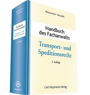 Handbuch des Fachanwalts Transport- und Speditionsrecht von Hartenstein,  Olaf, Reuschle,  Fabian
