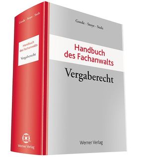 Handbuch des Fachanwalts Vergaberecht von Goede,  Matthias, Stolz,  Bernhard, Stoye,  Jörg
