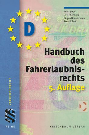 Handbuch des Fahrerlaubnisrechts von Böhne,  Arne, Brauckmann,  Jürgen, Dauer,  Peter, Glowalla,  Peter