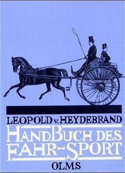 Handbuch des Fahrsports von Heydebrand und der Lasa,  Leopold von