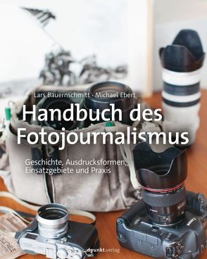 Handbuch des Fotojournalismus von Bauernschmitt,  Lars, Ebert,  Michael