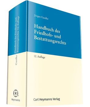 Handbuch des Friedhofs- und Bestattungsrecht von Barthel,  Torsten F, Gaedke,  Jürgen