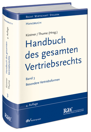 Handbuch des gesamten Vertriebsrechts, Band 3 von Küstner,  Wolfram, Thume,  Karl-Heinz