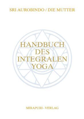 Handbuch des Integralen Yoga von Aurobindo, Die Mütter