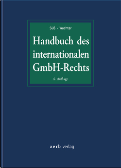 Handbuch des internationalen GmbH-Rechts von Süß,  Rembert, Wachter,  Thomas