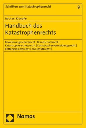 Handbuch des Katastrophenrechts von Deye,  Sandra, Kloepfer,  Michael, Schärdel,  Florian, Walus,  Andreas