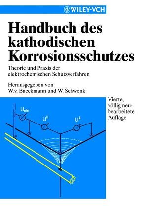 Handbuch des Kathodischen Korrosionsschutzes von Schwenk,  W., von Baeckmann,  Walter