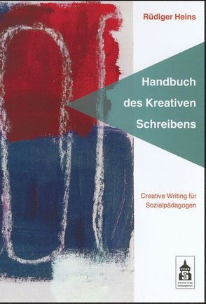 Handbuch des Kreativen Schreibens von Heins,  Rüdiger