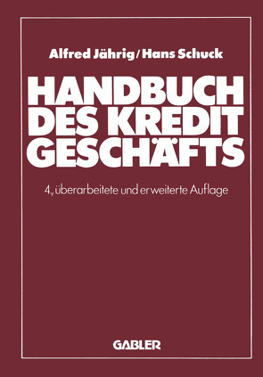 Handbuch des Kreditgeschäfts von Jährig,  Alfred, Schuck,  Hans
