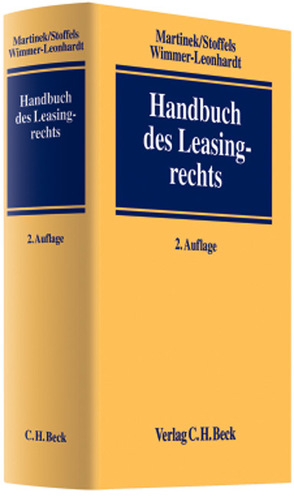 Handbuch des Leasingrechts von Ackermann,  Thomas, Beckmann,  Heiner, Beckmann,  Roland Michael, Berninghaus,  Jochen, Bisping,  Christopher, Bueso Guillén,  Pedro-José, Findeisen,  Klaus-Dieter, Hau,  Wolfgang, Jäger,  Axel, Jochum,  Heike, Klinck,  Fabian, Kroll,  Michael, Licari,  François-Xavier, Martinek,  Michael, Matusche-Beckmann,  Anemarie, Poczobut,  Jerzy, Raduletu,  Ionut, Schaub,  Harald, Stoffels,  Markus, Wagner,  Klaus J., Wimmer-Leonhardt,  Susanne