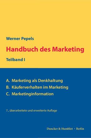 Handbuch des Marketing, Teilband I. von Pepels,  Werner