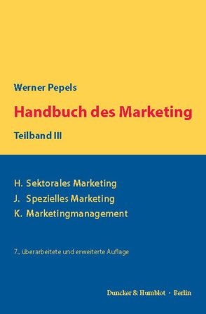 Handbuch des Marketing, Teilband III. von Pepels,  Werner