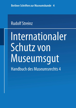 Handbuch des Museumsrechts 4: Internationaler Schutz von Museumsgut von Streinz,  Rudolf
