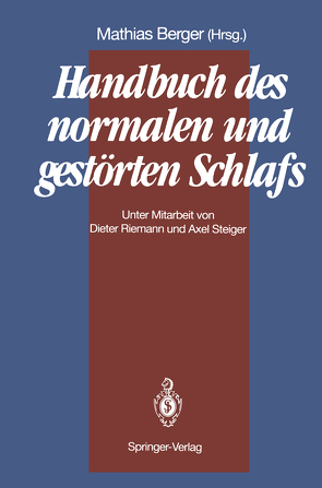 Handbuch des normalen und gestörten Schlafs von Berger,  Mathias, Riemann,  D, Steiger,  A.