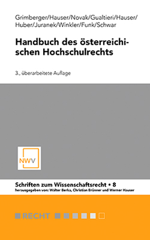 Handbuch des österreichischen Hochschulrechts von Funk,  Bernd-Christian, Grimberger,  Markus, Gualtieri,  Eugenio, Hauser,  Werner, Hauser,  Wilma, Huber,  Stefan, Juranek,  Markus, Novak,  Manfred, Schwar,  Beatrix, Winkler,  Roland