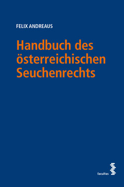 Handbuch des österreichischen Seuchenrechts von Andreaus,  Felix