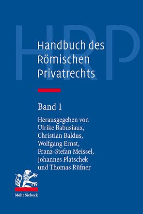 Handbuch des Römischen Privatrechts von Babusiaux,  Ulrike, Baldus,  Christian, Ernst,  Wolfgang, Meissel,  Franz-Stefan, Platschek,  Johannes, Rüfner,  Thomas