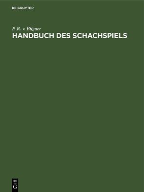 Handbuch des Schachspiels von Bilguer,  P. R. v.