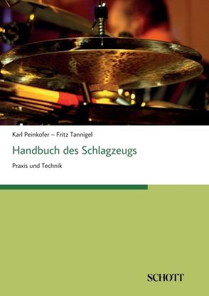Handbuch des Schlagzeugs von Peinkofer,  Karl, Tannigel,  Fritz