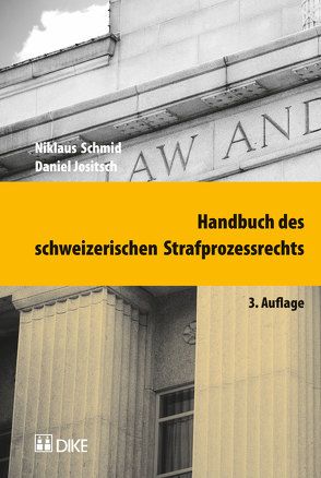 Handbuch des schweizerischen Strafprozessrechts von Jositsch,  Daniel, Schmid,  Niklaus