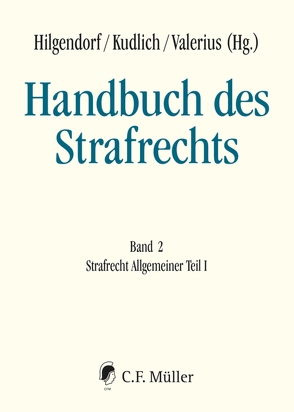 Handbuch des Strafrechts von Beck,  Susanne, Bung,  Jochen, Dannecker,  Gerhard, Duttge,  Gunnar, Engländer,  Armin, Hilgendorf,  Eric, Joerden,  Jan C., Kudlich,  Hans, Neumann,  Ulfrid, Otto,  Harro, Paeffgen,  Hans-Ullrich, Rengier,  Rudolf, Roxin,  Claus, Schlehofer,  Horst, Schöch,  Heinz, Streng,  Franz, Valerius,  Brian, Walter,  Tonio, Zieschang,  Frank, Zimmermann,  Till