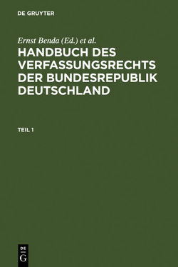 Handbuch des Verfassungsrechts der Bundesrepublik Deutschland von Benda,  Ernst, Hesse,  Konrad, Heyde,  Wolfgang, Maihofer,  Werner, Vogel,  Hans-Jochen