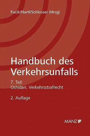 Handbuch des Verkehrsunfalls Verkehrsstrafrecht von Fucik,  Robert, Hartl,  Franz, Schlosser,  Horst