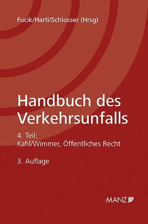 Handbuch des Verkehrsunfalls Öffentliches Recht von Fucik,  Robert, Hartl,  Franz, Schlosser,  Horst, Suchanek,  Peter