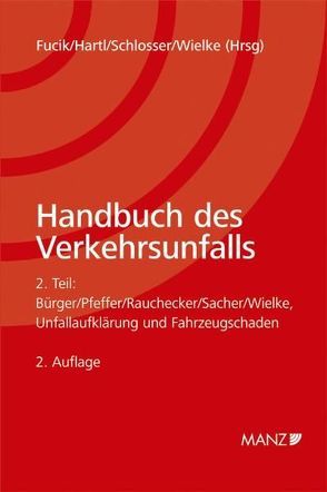 Handbuch des Verkehrsunfalls / Teil 2 – Unfallaufklärung und Fahrzeugschaden von Fucik,  Robert, Hartl,  Franz, Schlosser,  Horst, Wielke,  Bernhard