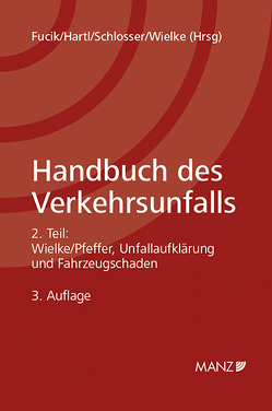 Handbuch des Verkehrsunfalls Unfallaufklärung und Fahrzeugschaden von Fucik,  Robert, Hartl,  Franz, Schlosser,  Horst