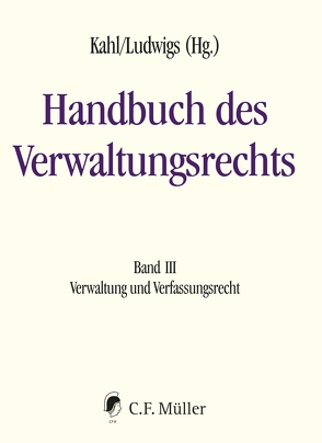 Handbuch des Verwaltungsrechts von Axer,  Peter, Böhm,  Monika, Brosius-Gersdorf,  Frauke, Brüning,  Christoph, Döhmann,  Indra Spiecker gen., Dreier,  Horst, Droege,  Michael, Ehlers,  Dirk, Ellerbrok,  Torben, Froese,  Judith, Germelmann,  Claas Friedrich, Grimm,  Dieter, Grosche,  Nils, Grzeszick,  Bernd, Haratsch,  Andreas, Heintzen,  Markus, Hey,  Johanna, III),  Kahl Ludwigs (HVwR Bd., Kahl,  Wolfgang, Kielmansegg,  Sebastian Graf von, Kluth,  Winfried, Kotzur,  Markus, Kube,  Hanno, Kuch,  David, Kühling,  Jürgen, Ludwigs,  Markus, Mehde,  Veith, Meinel,  Florian, Pache,  Eckhard, Petersen,  Niels, Sacksofsky,  Ute, Schmidt,  Thorsten Ingo, Starski,  Paulina, Suerbaum,  Joachim, Voßkuhle,  Andreas, Wischmeyer,  Thomas