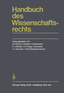 Handbuch des Wissenschaftsrechts von Flämig,  C., Grellert,  V., Kimminich,  O, Meusel,  E.-J., Rupp,  H.-H., Scheven,  D., Schuster,  H.J., Stenbock-Fermor,  F.
