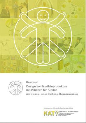 Handbuch: Design von Medizinprodukten mit Kindern für Kinder von Diers,  Florian, Dressel,  Birgit, Franke,  Florian, Jochim,  Thurid