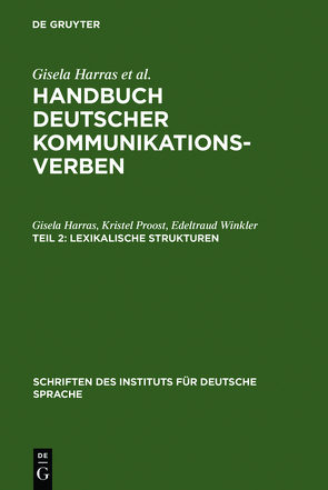 Handbuch deutscher Kommunikationsverben / Lexikalische Strukturen von Harras,  Gisela, Proost,  Kristel, Winkler,  Edeltraud