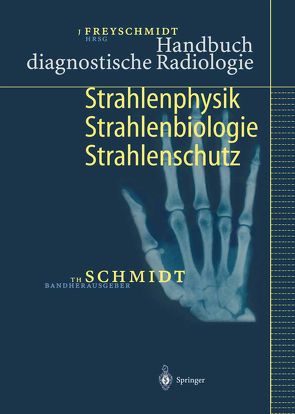 Handbuch diagnostische Radiologie von Freyschmidt,  Jürgen, Schmidt,  Theodor