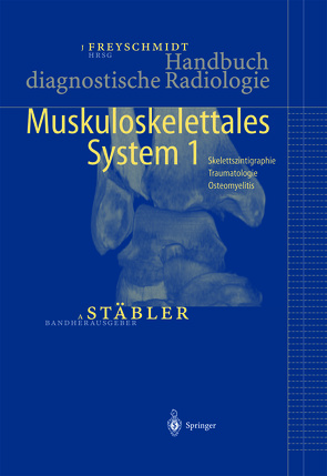 Handbuch diagnostische Radiologie von Freyschmidt,  Jürgen, Stäbler,  A.