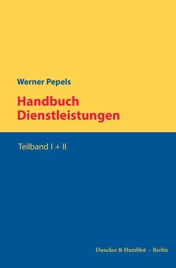 Handbuch Dienstleistungen. von Pepels,  Werner