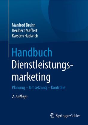 Handbuch Dienstleistungsmarketing von Bruhn,  Manfred, Hadwich,  Karsten, Meffert,  Heribert