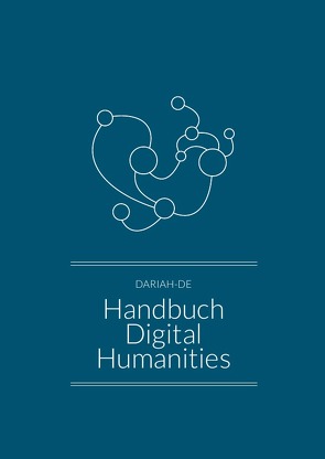 Handbuch Digital Humanities von Digitale Forschungsinfrastruktur für die Geistes- und Kulturwissenschaften,  DARIAH-DE