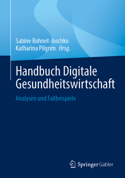 Handbuch Digitale Gesundheitswirtschaft von Bohnet-Joschko,  Sabine, Pilgrim,  Katharina