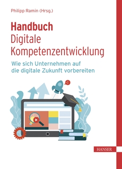 Handbuch Digitale Kompetenzentwicklung von Ramin,  Philipp