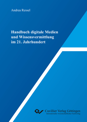 Handbuch digitale Medien und Wissensvermittlung im 21. Jahrhundert von Ressel,  Andrea
