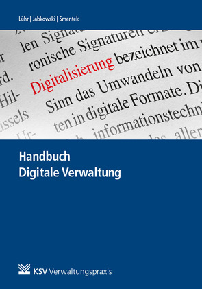 Handbuch Digitale Verwaltung von Jabkowski,  Roland, Lühr,  Hans H, Smentek,  Sabine